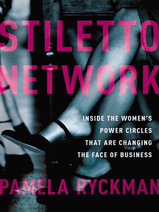 Stiletto Network Inside the Women's Power Circles That Are Changing the Face of Business